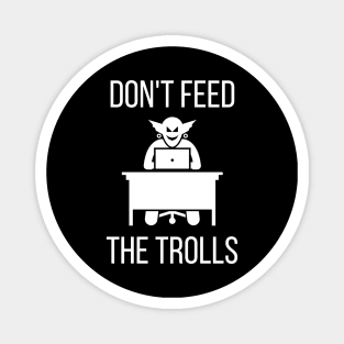 Don't Feed the Trolls Magnet